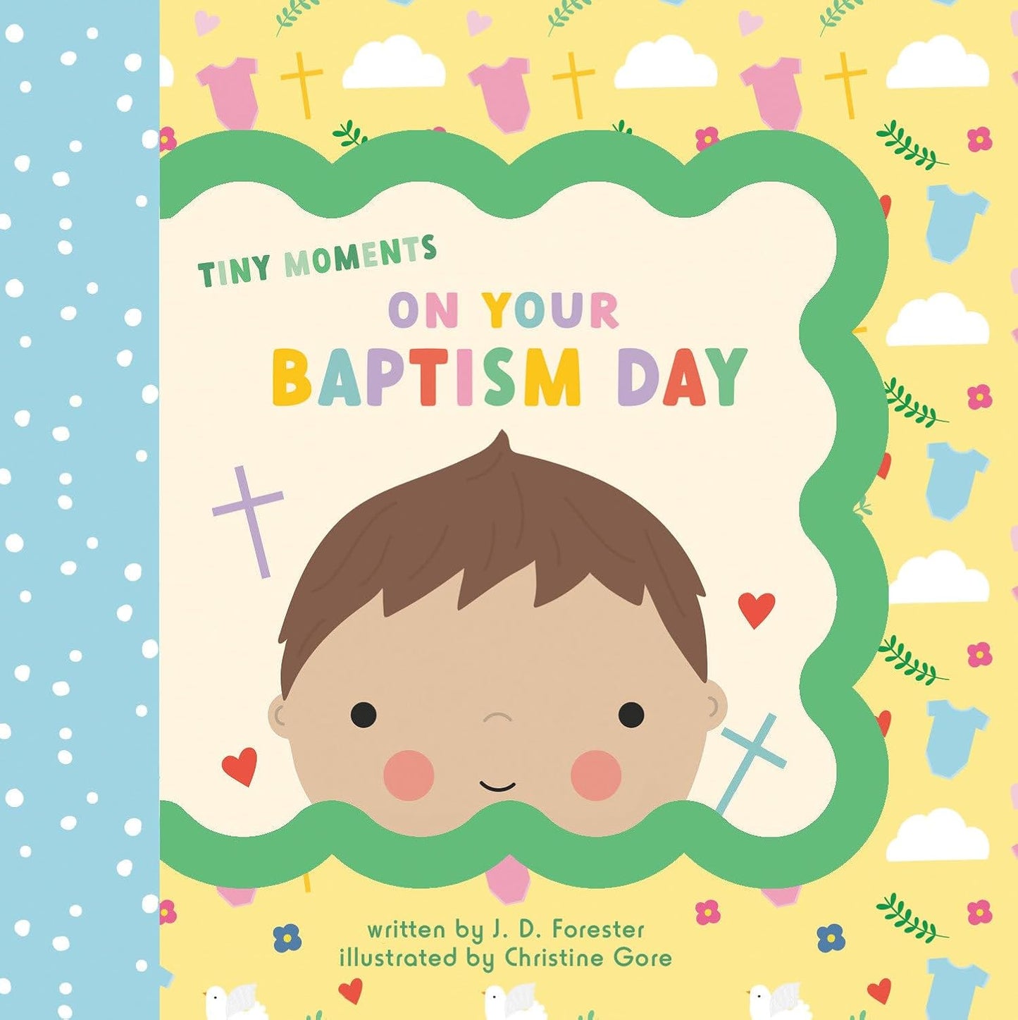 Tiny Moments On Your Baptism Day
