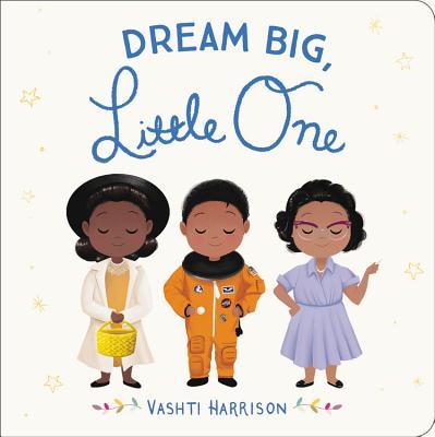 Dream Big, Little One Board Book