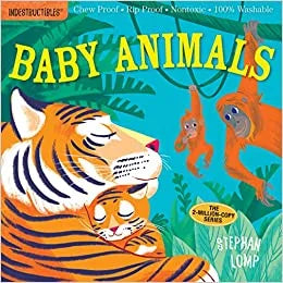 Indestructibles: Baby Animals : Chew Proof · Rip Proof · Nontoxic · 100% Washable (Book for Babies, Newborn Books, Vehicle Books, Safe to Chew)