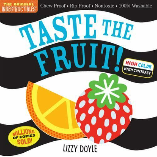 Indestructibles Taste the Fruit! (High Color High Contrast) Book