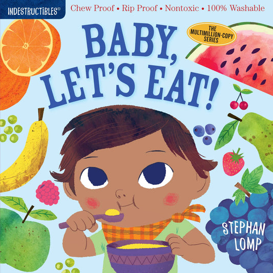 Indestructibles: Baby Let's Eat : Chew Proof · Rip Proof · Nontoxic · 100% Washable (Book for Babies, Newborn Books, Vehicle Books, Safe to Chew)