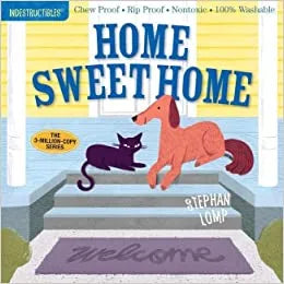 Indestructibles: Home Sweet Home: Chew Proof · Rip Proof · Nontoxic · 100% Washable (Book for Babies, Newborn Books, Vehicle Books, Safe to Chew)