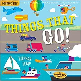 Indestructibles: Things That Go!: Chew Proof · Rip Proof · Nontoxic · 100% Washable (Book for Babies, Newborn Books, Vehicle Books, Safe to Chew)